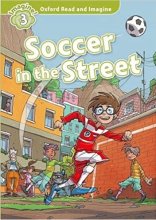کتاب آکسفورد رید اند ایمیجینگ Oxford Read and Imagine 3 Soccer in the Street