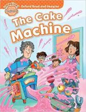 کتاب د کیک ماشین Oxford Read and Imagine Beginner The Cake Machine