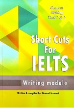 کتاب شورت کاتس فور آیلتس Short Cuts For IELTS General Writing task 1&2