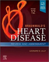 کتاب Braunwald's Heart Disease Review and Assessment: A Companion to Braunwald’s Heart Disease 12th Edition