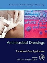 کتاب Antimicrobial Dressings: The Wound Care Applications (Developments in Applied Microbiology and Biotechnology)