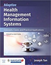 کتاب Adaptive Health Management Information Systems: Concepts, Cases, and Practical Applications: Concepts, Cases, and Practical