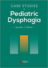 کتاب Case Studies in Pediatric Dysphagia First Edition