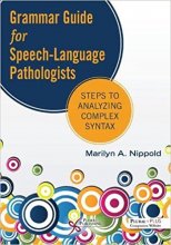 کتاب Grammar Guide for Speech-Language Pathologists: Steps to Analyzing Complex Syntax First Edition
