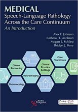 کتاب Medical Speech-Language Pathology Across the Care Continuum: An Introduction First Edition