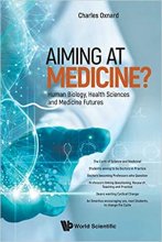 کتاب Aiming at Medicine? Human Biology, Health Sciences and Medicine Futures