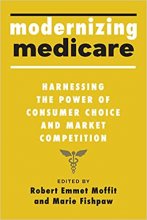 کتاب Modernizing Medicare: Harnessing the Power of Consumer Choice and Market Competition