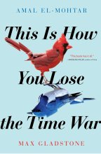 کتاب رمان انگلیسی این است که چگونه شما جنگ زمان را از دست می دهید This Is How You Lose the Time War