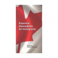 کتاب اصطلاحات و اطلاعات ضروری برای مهاجرین Essential Idioms & Info For Immigrants اثر سیامک بنی‌آدم
