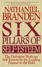 کتاب رمان The Six Pillars of Self Esteem The Definitive Work on Self Esteem by the Leading Pioneer in the Field