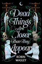 کتاب رمان چیزهای مرده از آنچه به نظر می‌رسند نزدیک‌تر هستند Dead Things Are Closer Than They Appear