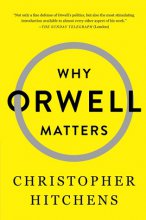 کتاب رمان چرا اورول مهم است Why Orwell Matters