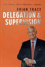 کتاب دلگیشن اند سوپرویژن برین ترسی ساکسس لایبرری Delegation and Supervision - The Brian Tracy Success Library