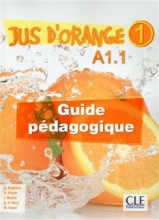 کتاب معلم Jus d'orange 1 - Niveau A1.1 - Guide pedagogique