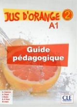 کتاب معلم Jus d'orange 2 - Niveau A1.2 - Guide pedagogique
