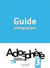 کتاب معلم Adosphere 3 - Guide pedagogique
