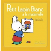 کتاب Petit Lapin Blanc - : Petit Lapin Blanc a la maternelle