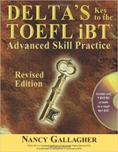 کتاب دلتاز کی تافل آی بی تی Delta's Key to the TOEFL iBT: Advanced Skill Practice; Revised Edition