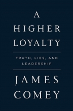 کتاب داستان هایر لویالتی تراس لایز اند لیدرشیپ A Higher Loyalty - Truth Lies and Leadership