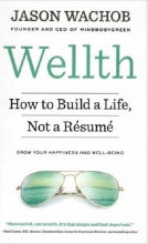 کتاب ولث هو تو بویلد لایف نات ریسام Wealth - How to Build a Life Not a Resume