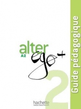 کتاب Alter Ego + 2 : Guide pedagogique