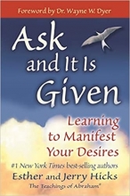 کتاب اسک اند ایت ایز گیون لرنینگ تو مانیفست یور دیسیرز Ask and It Is Given Learning to Manifest Your Desires