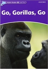 کتاب زبان دلفین ریدرز 4 برو گوریل برو Dolphin Readers 4Go, Gorillas, Go