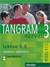 کتاب آلمانی تانگرام Tangram 3 aktuell NIVEAU B1/2 Lektion 5-8 Kursbuch Arbeitsbuch رنگی