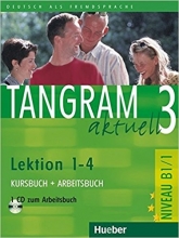 کتاب آلمانی تانگرام Tangram 3 aktuell NIVEAU B1/1 Lektion 1-4 Kursbuch Arbeitsbuch سیاه و سفید