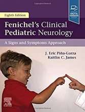 کتاب فنیچلز کلینیکال پدیاتریک نیورولوژی Fenichel's Clinical Pediatric Neurology: A Signs and Symptoms Approach 8th Edition