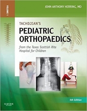 کتاب پدیاتریک ارتوپدیکس Tachdjian's Pediatric Orthopaedics: From the Texas Scottish Rite Hospital for Children (Pediatric Orthop