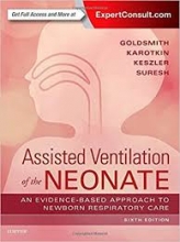 کتاب اسیستد ونتیلیشن آف د نیونیت Assisted Ventilation of the Neonate : Evidence-Based Approach to Newborn Respiratory Care
