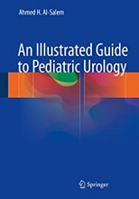 کتاب ان ایلیواستریتد گاید تو پدیاتریک اورولوژی An Illustrated Guide to Pediatric Urology2017