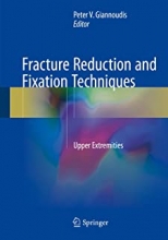 کتاب فرکچر ریداکشن Fracture Reduction and Fixation Techniques: Upper Extremities